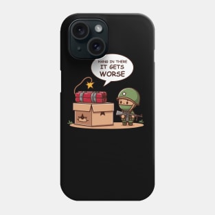 Hang In There It Gets Worse Funny Phone Case