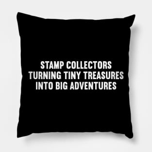 Stamp Collectors Turning Tiny Treasures into Big Adventures Pillow