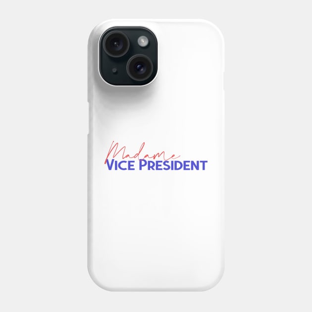 Madame Vice President - Kamala Harris Phone Case by tziggles