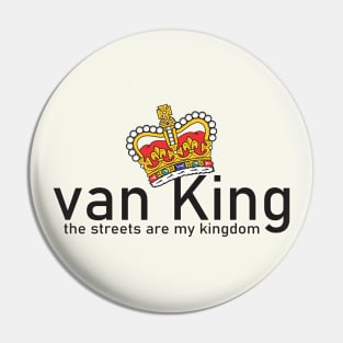 van King - the streets are my kingdom - Crown - B&W Pin