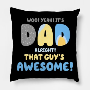 Mens Dad Its Dad Alright That Guys Awesome Father Pillow