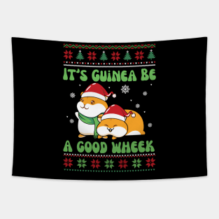 It's Guinea Be A Good Wheek Tapestry