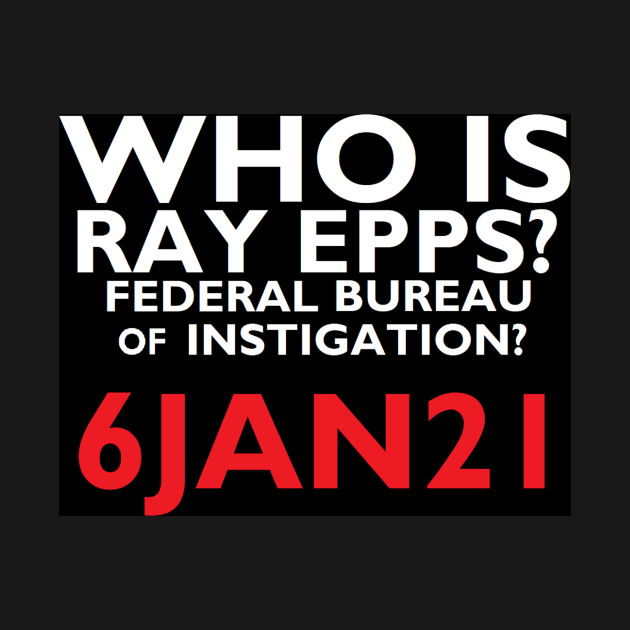 Who is Ray Epps? by Limb Store