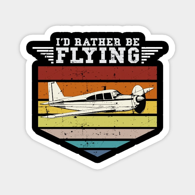I'D Rather Be Fyling Propeller Plane Pilot Magnet by wbdesignz
