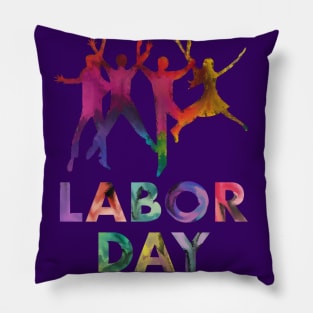 Happy Labor Day - Workers are the colors of this life Pillow