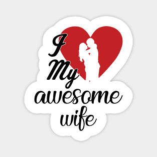 I Love My Awesome Wife Magnet