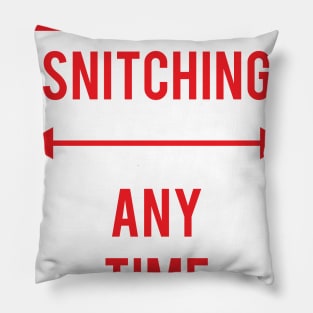 NO SNITCHING Pillow