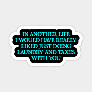 Laundry and Taxes Magnet