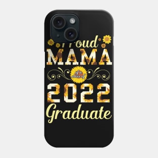 Sunflower Proud Mama Of A 2022 Graduate Class Of School Day Phone Case