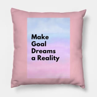 Make Goal Dreams a Reality Pillow