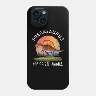 Pregasaurus is my Spirit Animal Phone Case