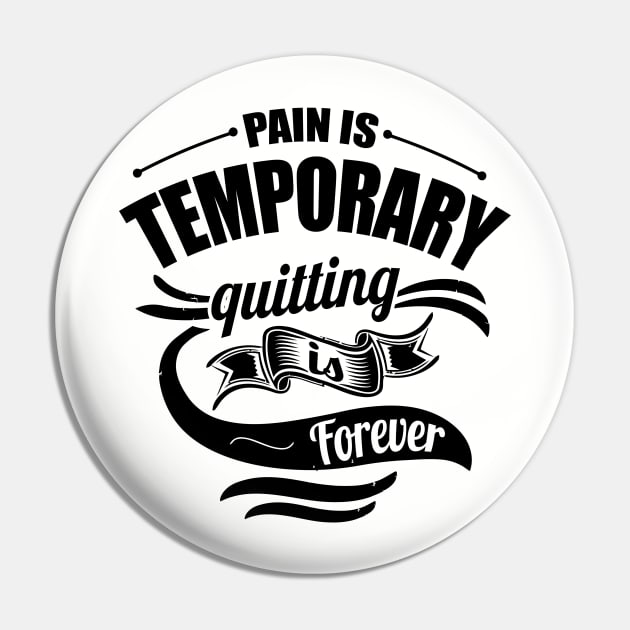 Pain Is Temporary Quitting Is Forever Gym Pin by WorkoutQuotes