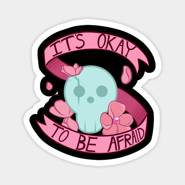 It's Okay to be Afraid Magnet by JankyBones