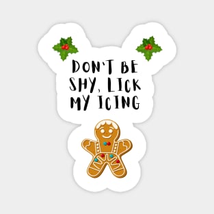 Don't be shy lick my icing Magnet