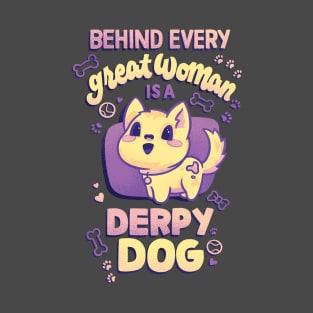 Behind Every Great Woman is a Dog T-Shirt