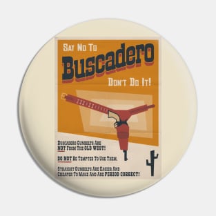 Say No To Buscadero Pin