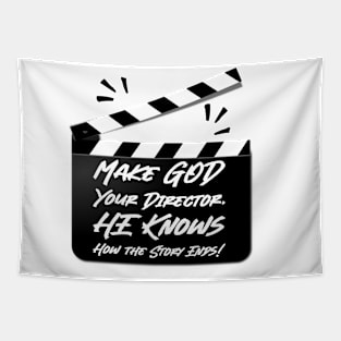 Make God Your Director. HE Knows How the Story Ends. Tapestry