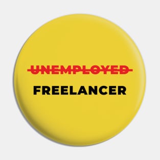 Unemployed freelancer Pin