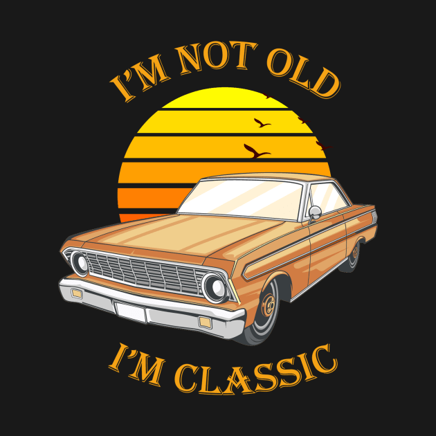 I'm Not Old I'm Classic Funny Car by  El-Aal