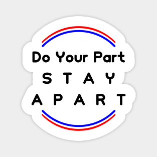 Do Your Part , Stay Apart (support France) Magnet