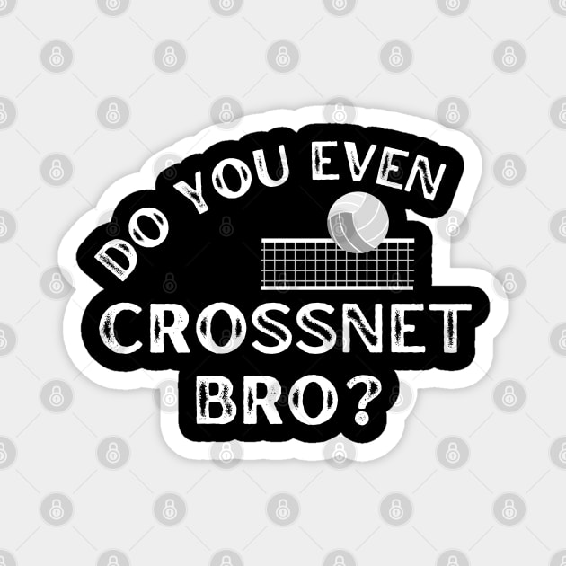 Funny Crossnet Do You Even Crossnet Bro? Magnet by MalibuSun