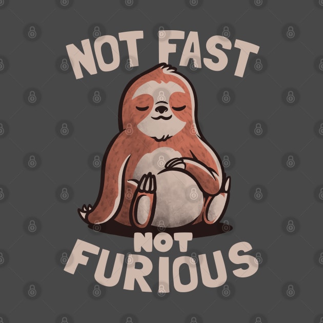 Not Fast Not Furious Lazy Cute Sloth Gift by eduely