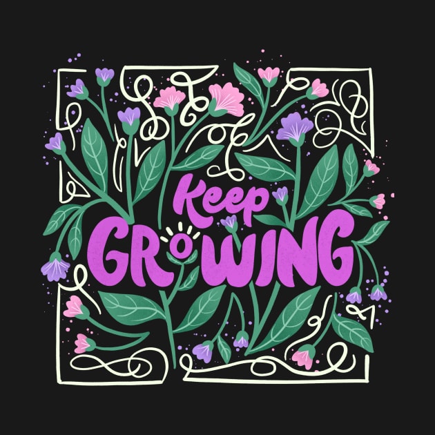 Keep Growing by Palindrome Art