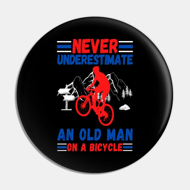 never underestimate an old man on a bicycle Pin by JustBeSatisfied