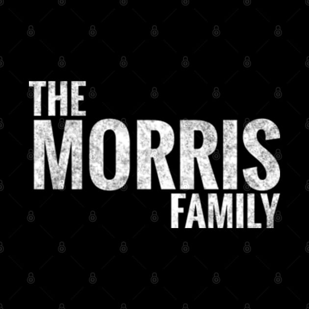 The Morris Family Morris Surname Morris Last name by TeeLogic