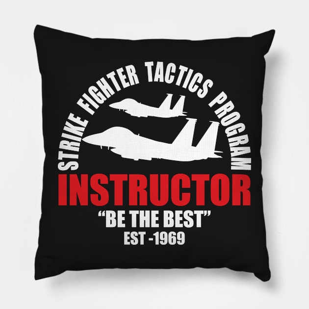 Strike Fighter Tactics Program - Instructor "Be The Best" Pillow by WPDesignz