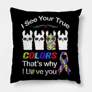 Autism Llama Autism Shirt I See Your True Colors I Love You Pillow