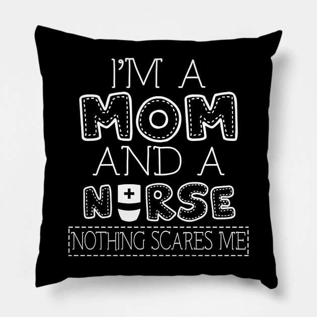 I'm a mom and nurse t shirt for women mother funny gift Pillow by martinyualiso