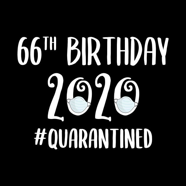 66th Birthday 2020 Quarantined by quaranteen