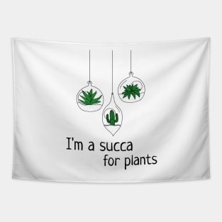 I'm A Succa For Plants Tapestry