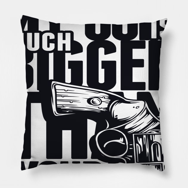 My gun is much bugger than yours Pillow by cristal