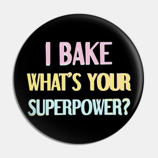 I bake, what's your superpower? Pin