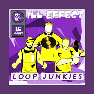 Ill Effect Loop Junkies T-Shirt