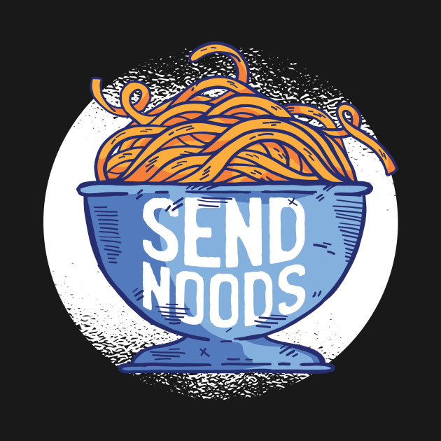 Send Noods by EarlAdrian