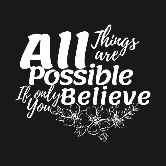 All things are possible || believe by Lovelybrandingnprints