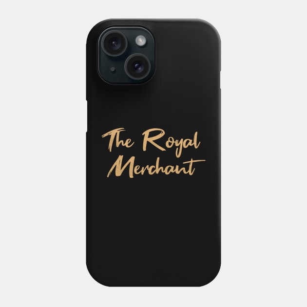 The Royal Merchant Phone Case by quoteee