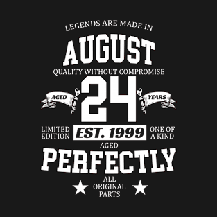 Legends Are Made In August 1999 24 Years Old Limited Edition 24th Birthday T-Shirt