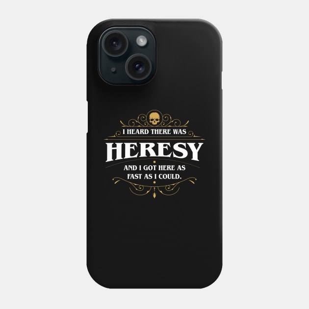 I Heard There Was Heresy Wargaming Meme Phone Case by pixeptional