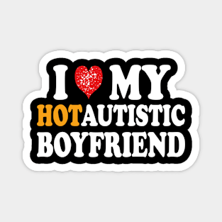 i love my hotautistic boyfriend Magnet