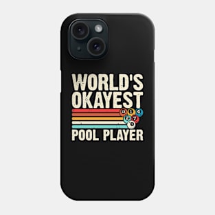 World's Okayest Pool Player T shirt For Women Man Phone Case