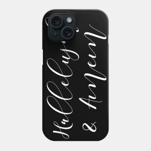 Hallelujah and Amen Christian Gifts and Designs Phone Case