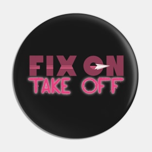 Fix On Take Off Pin