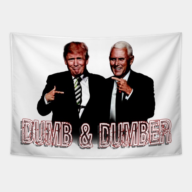 Trump Pence DuMb aNd DuMbEr Tapestry by SeattleDesignCompany