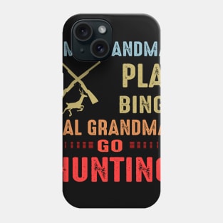 Real Grandmas Go Hunting Phone Case