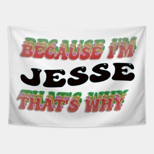 BECAUSE I AM JESSE - THAT'S WHY Tapestry