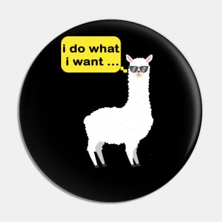 funny llama design gift idea  : llama i do what i want Pin